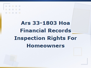Ars 33-1803 Arizona Hoa Financial Records Inspection Rights for Homeowners