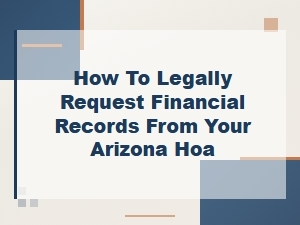 Your Right to Request Arizona Hoa Financial Records