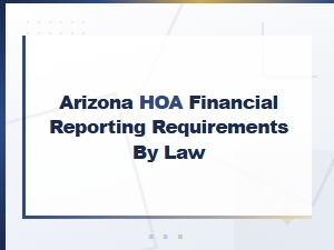 Arizona Hoa Financial Reporting Requirements