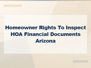 Arizona Homeowner Rights to Inspect Hoa Financial Records