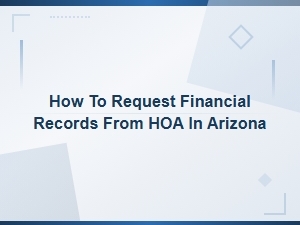 Requesting Hoa Financial Records in Arizona