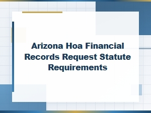 Enforcing Arizona Hoa Financial Records Requests